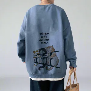 Did you catch any fish today -  380GSM Cotton Sweatshirt Unisex