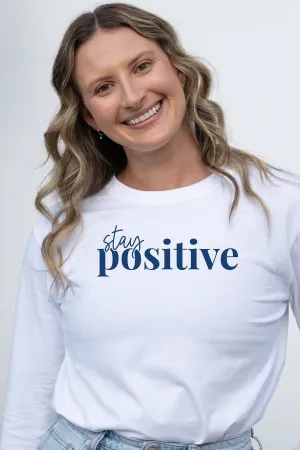 Stay Positive Note Long Sleeve T-Shirt White
